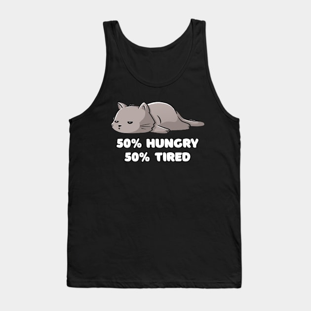 50% Hungry 50% Tired Funny Cute Lazy Cat Gift Tank Top by eduely